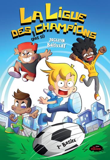 La ligue des (pas si) champions, Tome 1: Basile