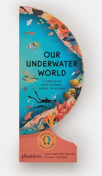 Our Underwater World: A First Dive Into Oceans, Lakes, and Rivers