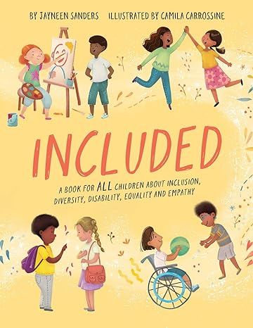 Included: A book for all children about inclusion, diversity, disability, equality and empathy